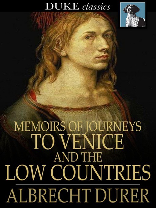 Title details for Memoirs of Journeys to Venice and the Low Countries by Albrecht Durer - Wait list